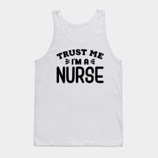 Trust Me, I'm a Nurse Tank Top